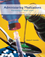 Administering Medications - Gauwitz, Donna, and Gauwitz Donna