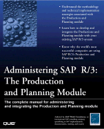 Administering SAP R/3: The Production and Planning Module