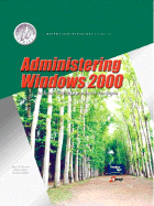 Administering Windows 2000 and Lab Manual Pkg. - Barton, Patricia, and Alley, Brian, and Brooks, Charles J