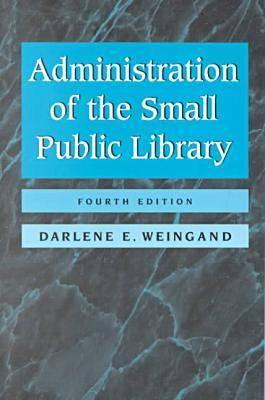 Administration of the Small Public Library - American Library Association