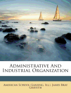 Administrative and Industrial Organization