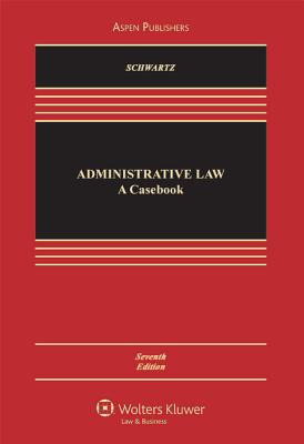 Administrative Law: A Casebook - Schwartz, Bernard, and Corrada, Roberto L, and Brown, J Robert, Jr.