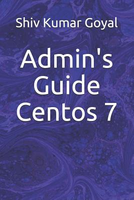 Admin's Guide Centos 7 - Goyal, Shiv Kumar