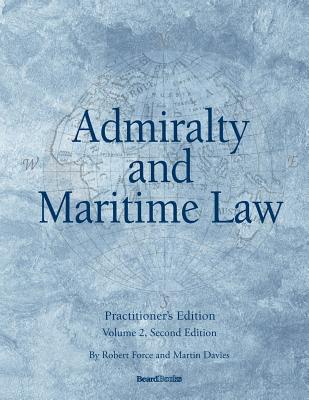 Admiralty and Maritime Law Volume 2, Second Edition - Force, Robert, and Davies, Davies