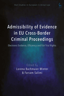 Admissibility of Evidence in EU Cross-Border Criminal Proceedings: Electronic Evidence, Efficiency and Fair Trial Rights