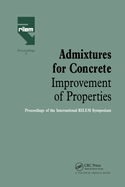Admixtures for Concrete - Improvement of Properties: Proceedings of the International RILEM Symposium