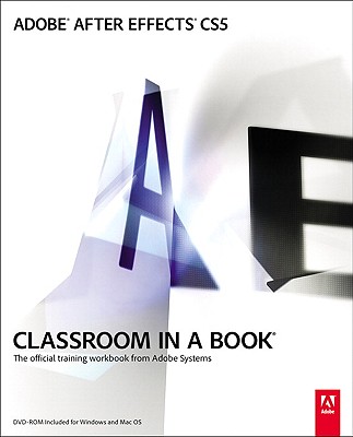 Adobe After Effects Cs5 Classroom in a Book - Adobe Creative Team
