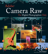 Adobe Camera Raw for Digital Photographers Only - Sheppard, Rob