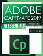 Adobe Captivate 2019: The Essentials (Second Edition)