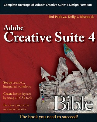 Adobe Creative Suite 4 Bible - Padova, Ted, and Murdock, Kelly L