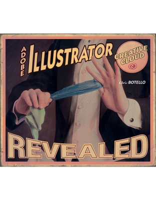 Adobe Illustrator Creative Cloud Revealed - Botello, Chris