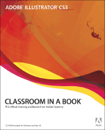 Adobe Illustrator CS3 Classroom in a Book: The Official Training Workbook from Adobe Systems