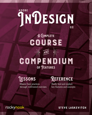 Adobe Indesign CC: A Complete Course and Compendium of Features - Laskevitch, Stephen