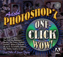 Adobe Photoshop 7: One-Click Wow!
