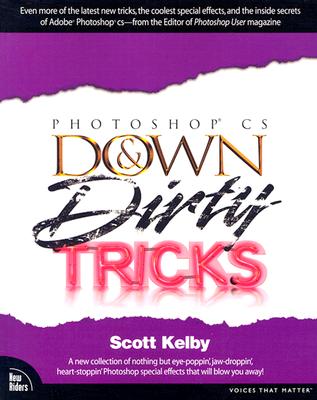 Adobe Photoshop CS Down & Dirty Tricks - Kelby, Scott