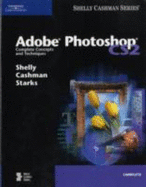 Adobe Photoshop Cs2: Complete Concepts and Techniques