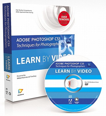 Adobe Photoshop CS5 Techniques for Photographers - Aaland, Mikkel, and Grey, Tim, and Video2brain