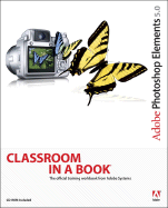 Adobe Photoshop Elements 5.0 Classroom in a Book - Adobe Creative Team, Unknown, and Adobe Creative Team, Sandee