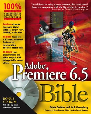 Adobe Premiere 6.5 Bible - Droblas, Adele, and Greenberg, Seth