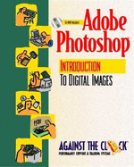 Adobe (R) Photoshop (R) 5: An Introduction to Digital Images and Student Package [With CD]