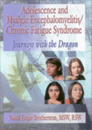 Adolescence and Myalgic Encephalomyelitis/Chronic Fatigue Syndrome: Journeys with the Dragon