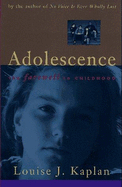 Adolescence: The Farewell to Childhood - Kaplan, Louise
