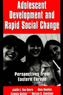 Adolescent Development and Rapid Social Change: Perspectives from Eastern Europe