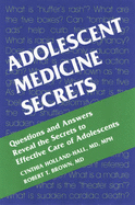 Adolescent Medicine Secrets - Brown, Robert T, Dr., MD, and Holland-Hall, Cynthia, MD, MPH