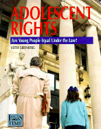 Adolescent Rights - Greenberg, Keith, and Keith Greenberg