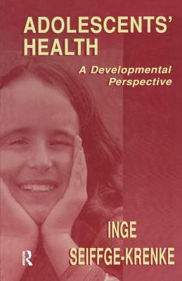 Adolescents' Health: A Developmental Perspective - Seiffge-Krenke, Inge