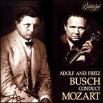 Adolf and Fritz Busch Conduct Mozart - Busch Chamber Players; Rudolf Serkin (piano)