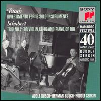 Adolf Busch: Divertimento for 13 Solo Instruments; Schubert: Trio No. 2 for Violin, Cello and Piano, Op. 100 - Adolf Busch (violin); Caroline Levine (viola); Carolyn Davis (double bass); Cheryl Hill (clarinet); Henry Nowak (trumpet);...