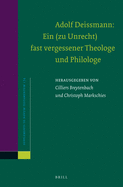 Adolf Deissmann: Ein (Zu Unrecht) Fast Vergessener Theologe Und Philologe