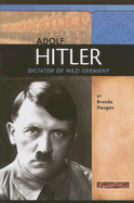 Adolf Hitler: Dictator of Nazi Germany