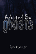 Adopted by Ghosts