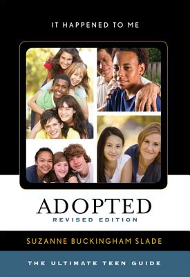 Adopted: The Ultimate Teen Guide - Slade, Suzanne Buckingham