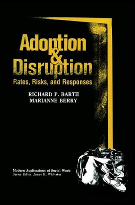 Adoption and Disruption: Rates, Risks, and Responses - Barth, Richard P (Editor), and Berry, Marianne (Editor)