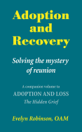 Adoption and Recovery: Solving the Mystery of Reunion