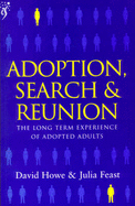 Adoption, Search & Reunion: The Long Term Experience of Adopted Adults - Howe, David, and Childrens Society, and Coster, Denise