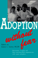Adoption Without Fear - Gritter, James L (Introduction by)