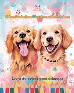 Adorveis famlias de cachorrinhos - Livro de colorir para crianas - Cenas criativas de famlias ces cativantes: Desenhos encantadores que estimulam a criatividade e a diverso das crianas