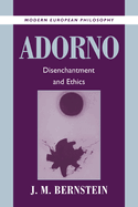 Adorno: Disenchantment and Ethics