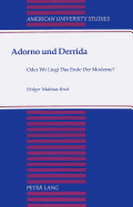 Adorno Und Derrida: Oder Wo Liegt Das Ende Der Moderne? - Briel, Holger Matthias