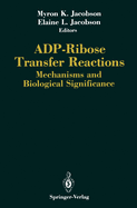 Adp-Ribose Transfer Reactions: Mechanisms & Biological Significance