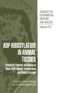 ADP-Ribosylation in Animal Tissues: Structure, Function, and Biology of Mono (ADP-ribosyl) Transferases and Related Enzymes