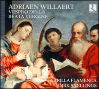 Adriaen Willaert: Vespro della Beata Vergine - Capilla Flamenca; Joris Verdin (organ)