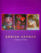 Adrian George. Carnival of Desire
