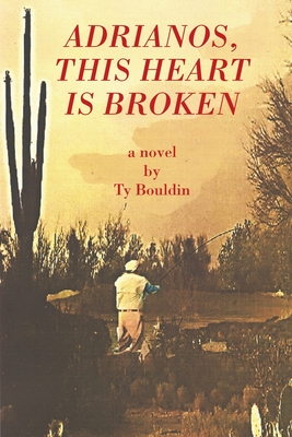 Adrianos, This Heart is Broken - Bouldin, Ty