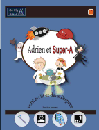 Adrien et Super-A vont au lit et dans l'espace: Leons de vie pour enfants avec autisme ou TDAH