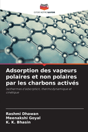 Adsorption des vapeurs polaires et non polaires par les charbons activ?s